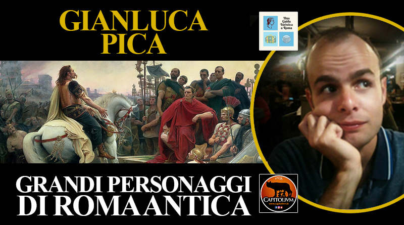 Gianluca Pica - Grandi personaggi di Roma antica